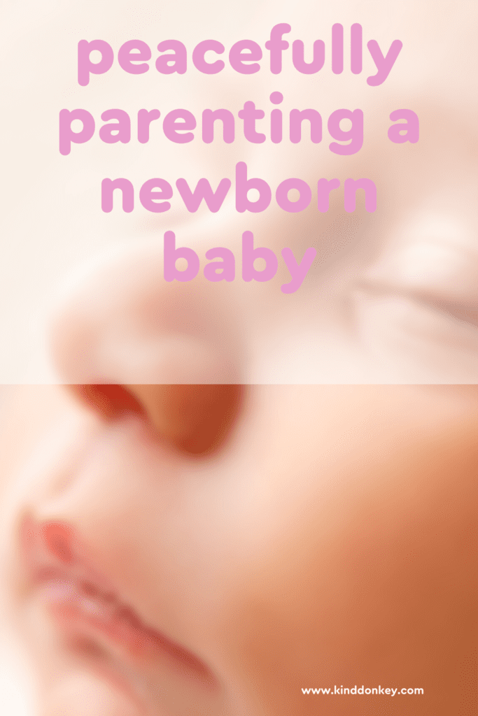 Peacefully parenting a newborn baby