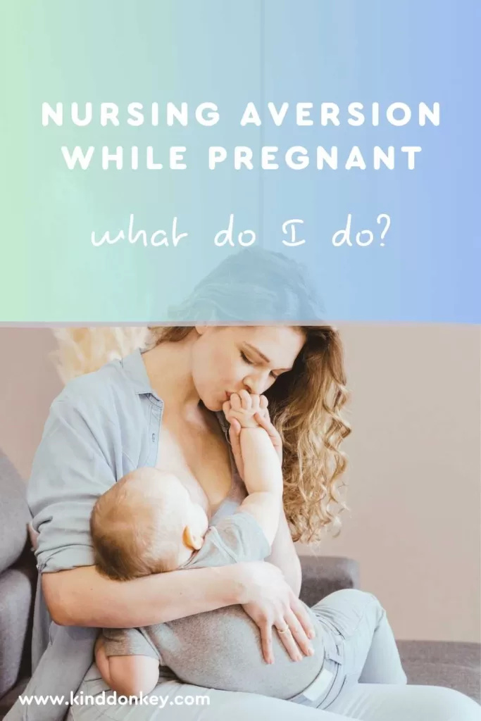 nursing aversion while pregnant